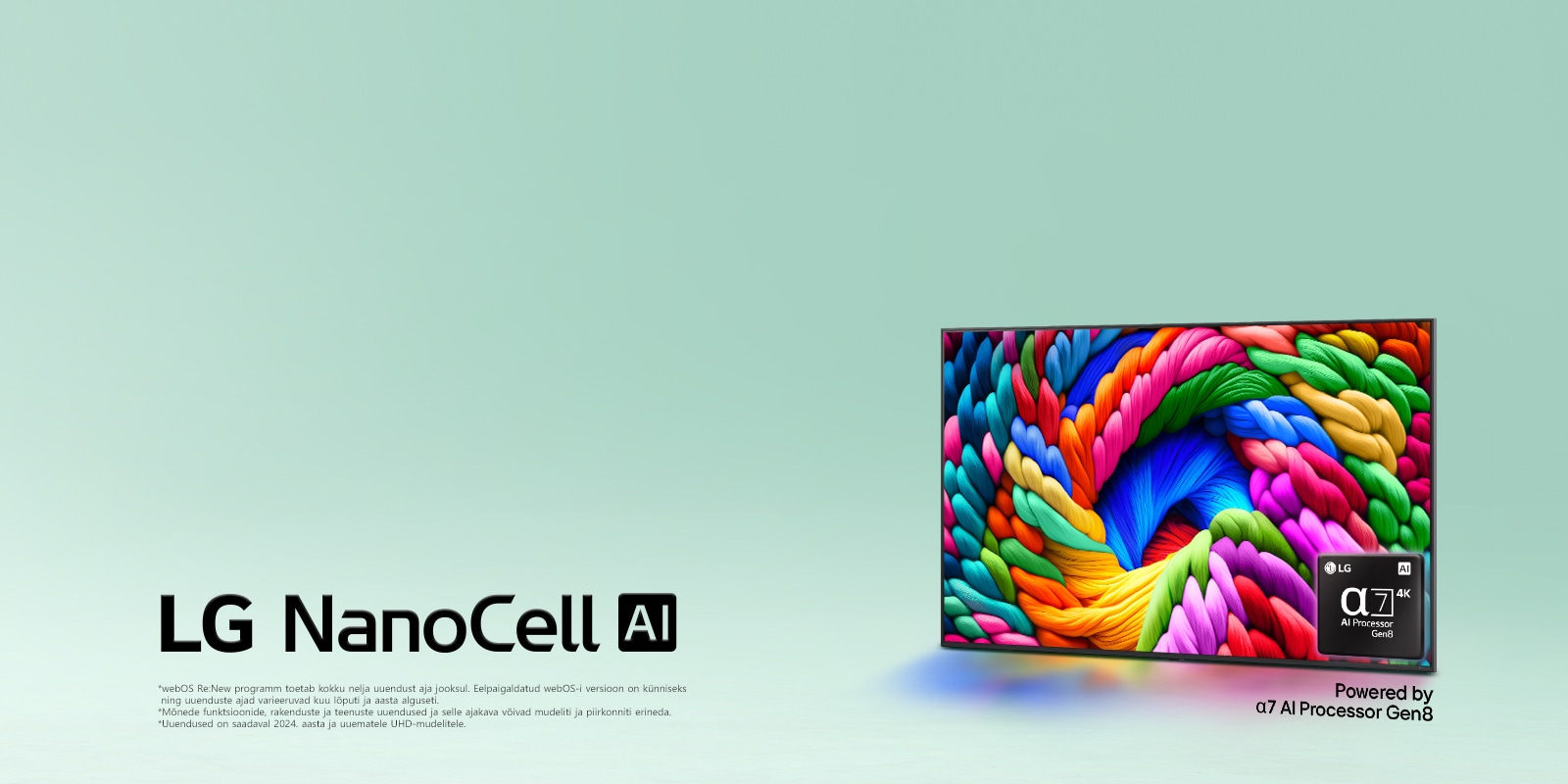 LG NanoCell TV teler on kergelt vasakule suunatud ja sellel kuvatakse värvilisi niidikesi. Gen8 alpha 7 AI-protsessori logo kuvatakse teleriekraani paremas alanurgas. Taustaks on helesinise gradient. Näha on ka tekst „võimaldab Gen8 alpha 7 AI-protsessor“.